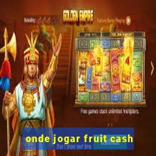 onde jogar fruit cash